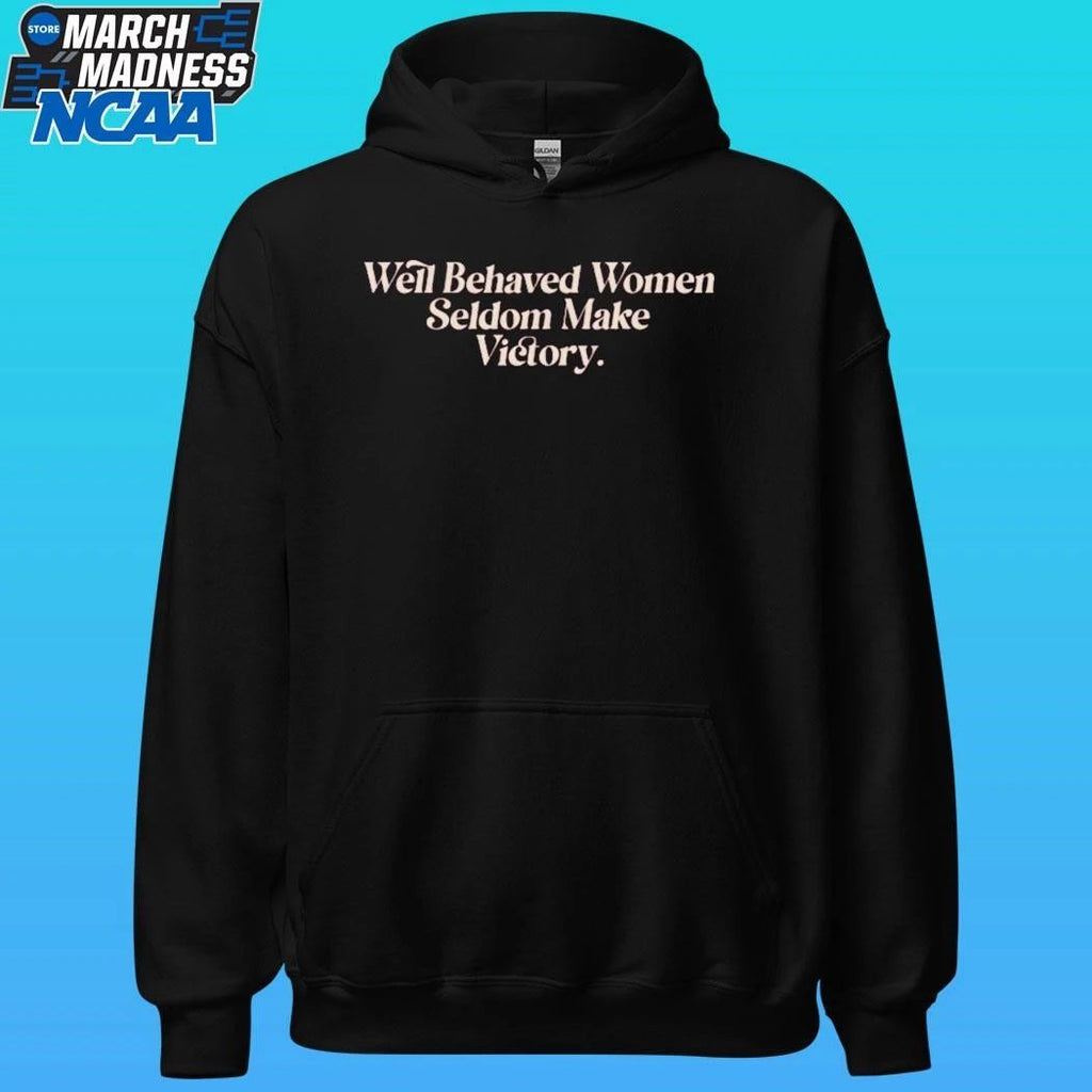 Well Behaved Women Seldom Make Victory Shirt