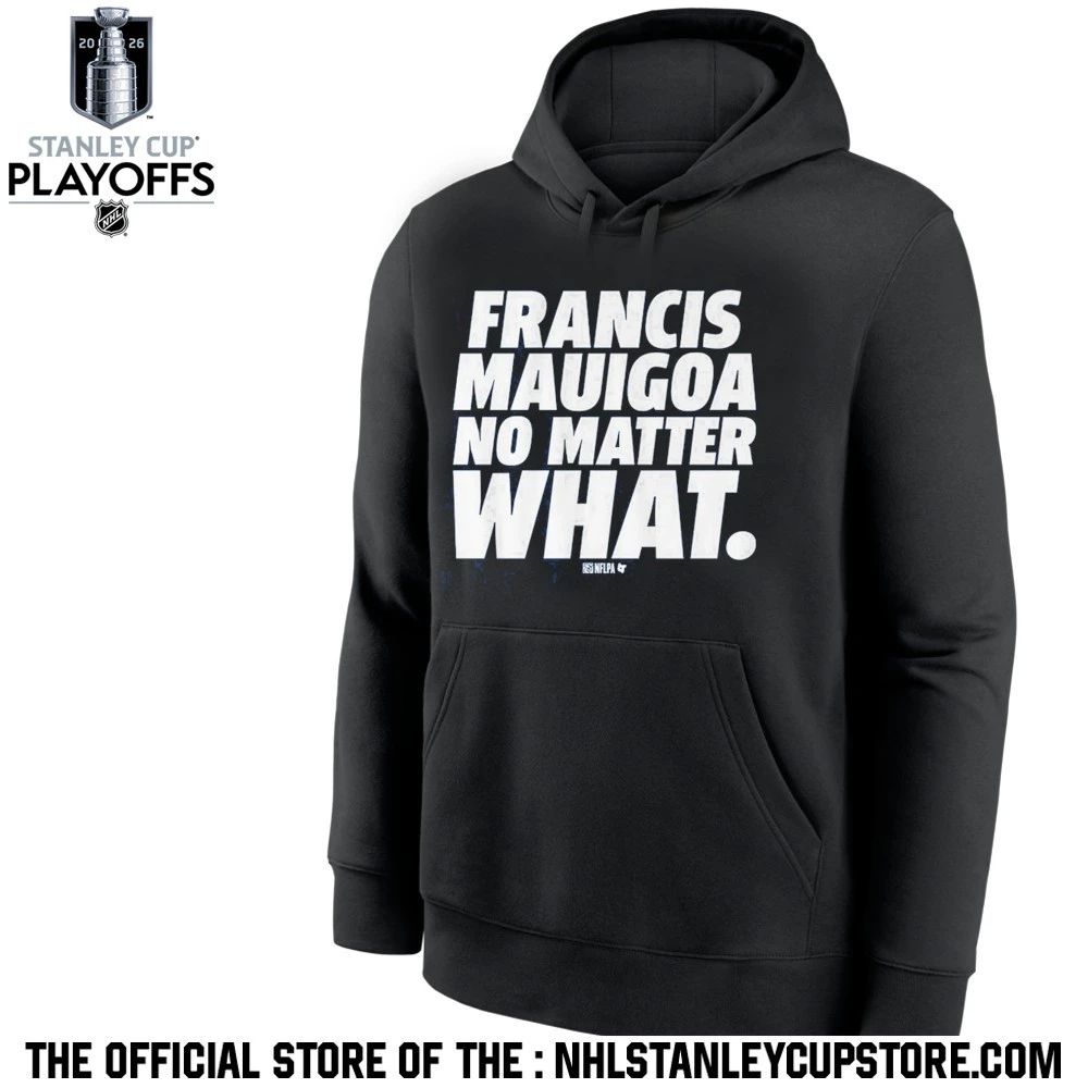 Francis Mauigoa No Matter What Shirt