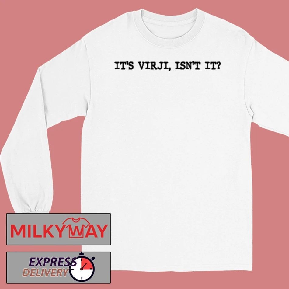 Sammy Virji It’s Virji Isnt It shirt