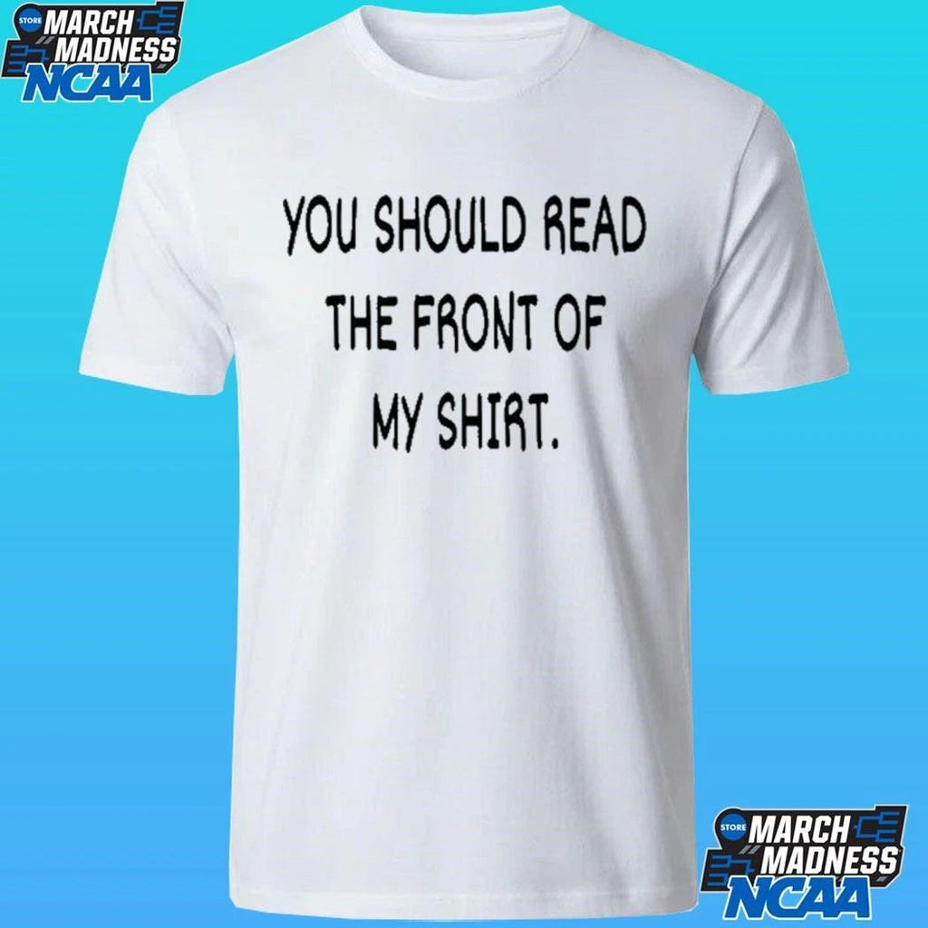 Stay Sober You Idiot You Should Read The Front Of My Shirt