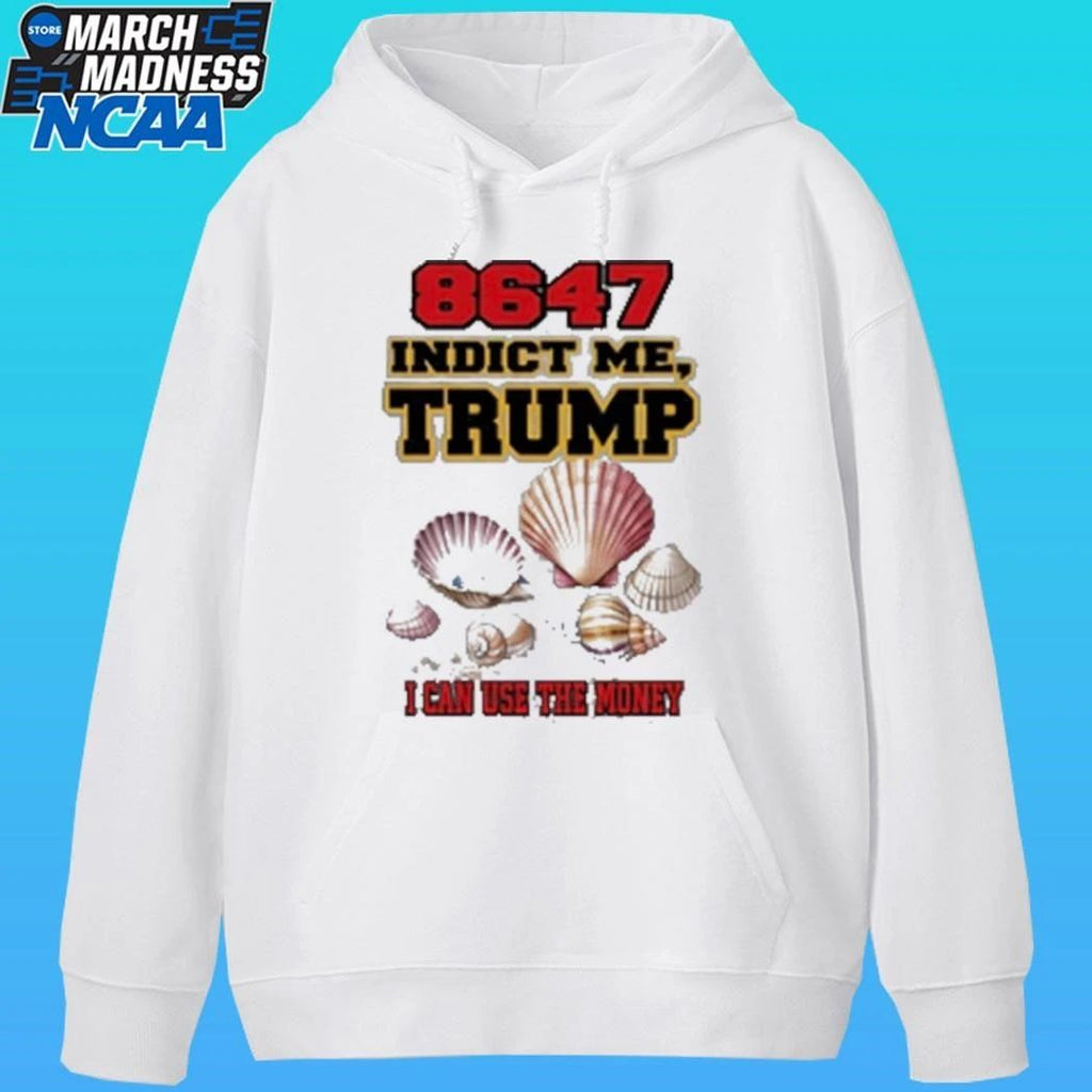 8647 Indict Me Trump I Can Use The Money Shirt