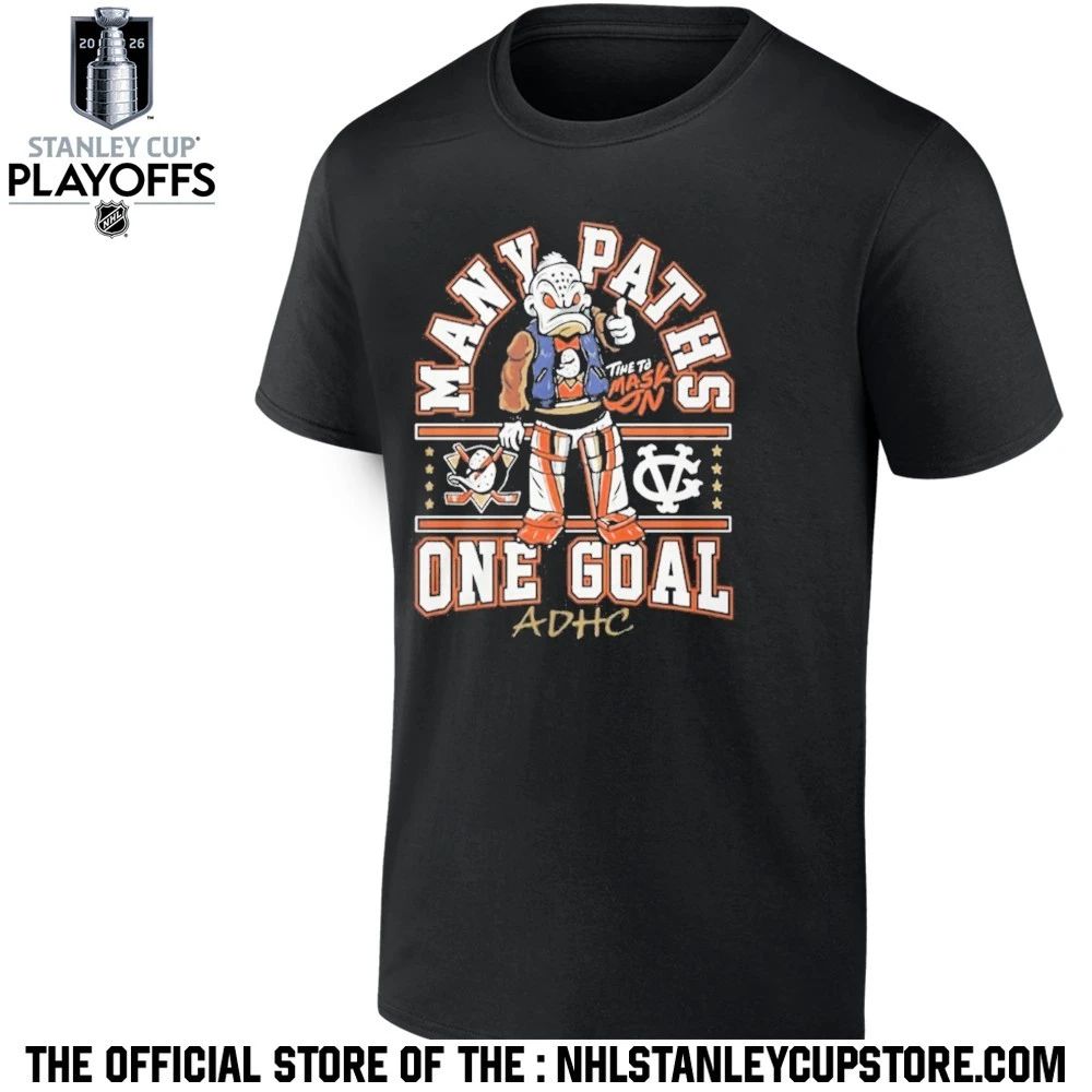 Anaheim Ducks Many Paths Time To Mask One Goal Shirt