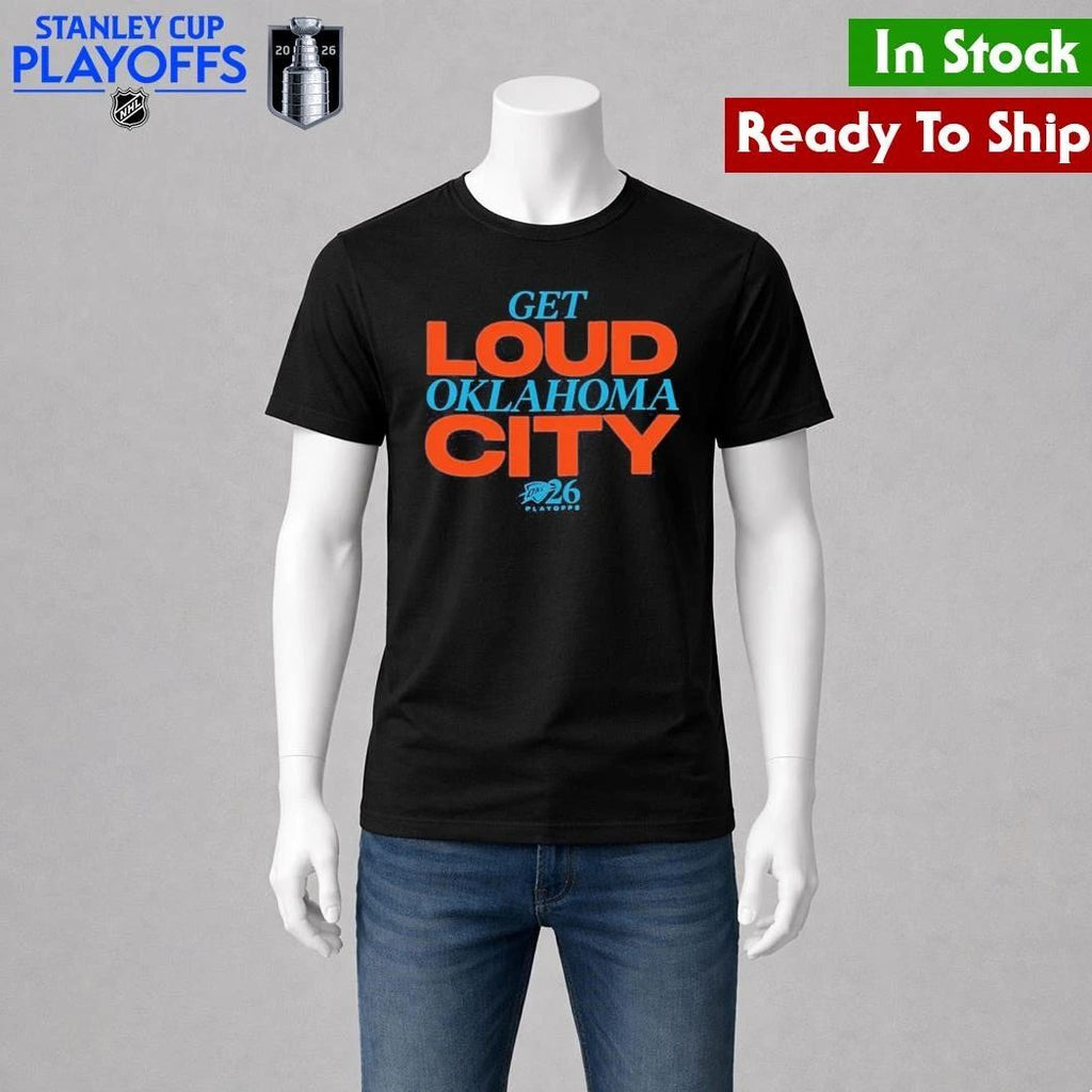 Playoffs OKC Get Loud Oklahoma City Shirt