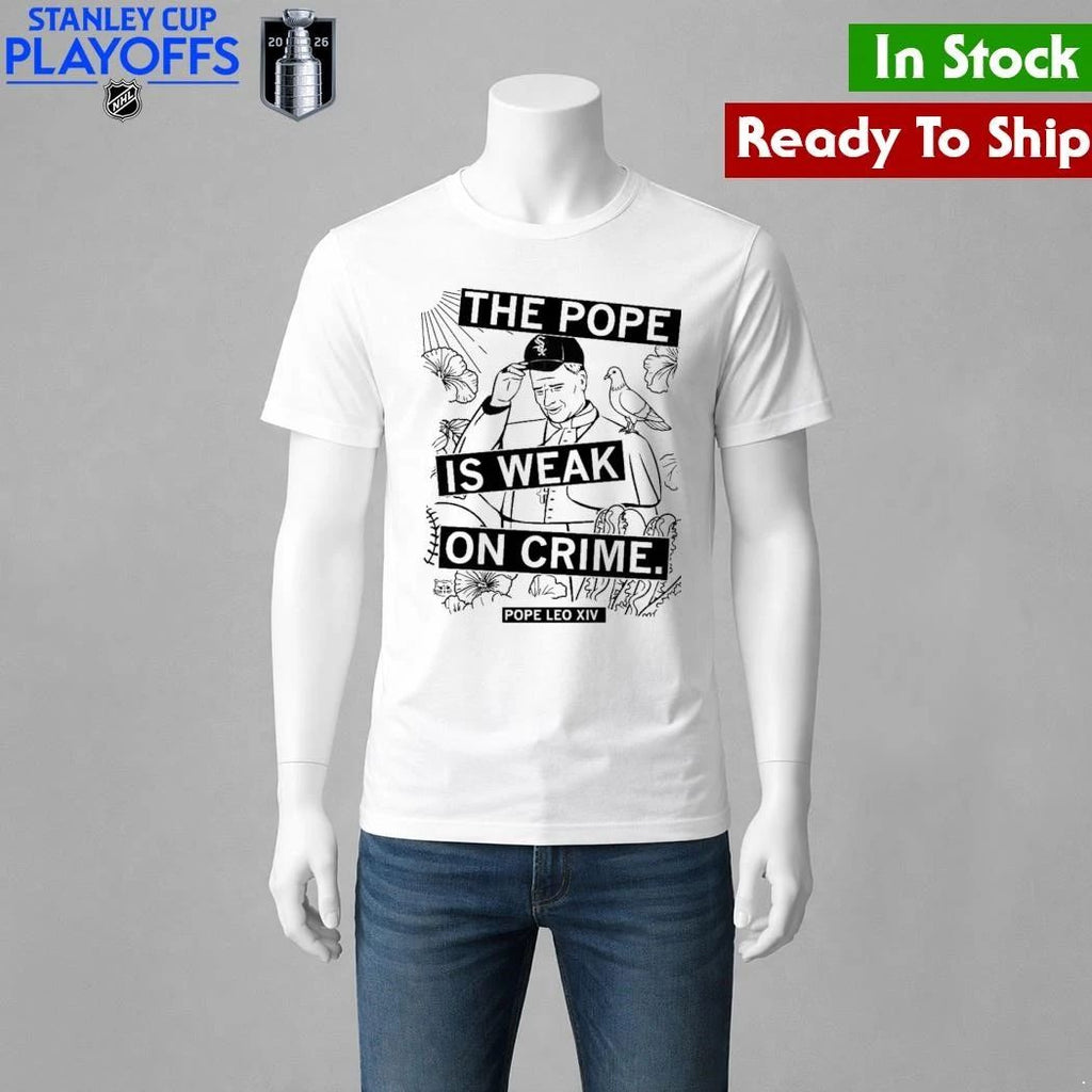 The Pope Is Weak On Crime Shirt