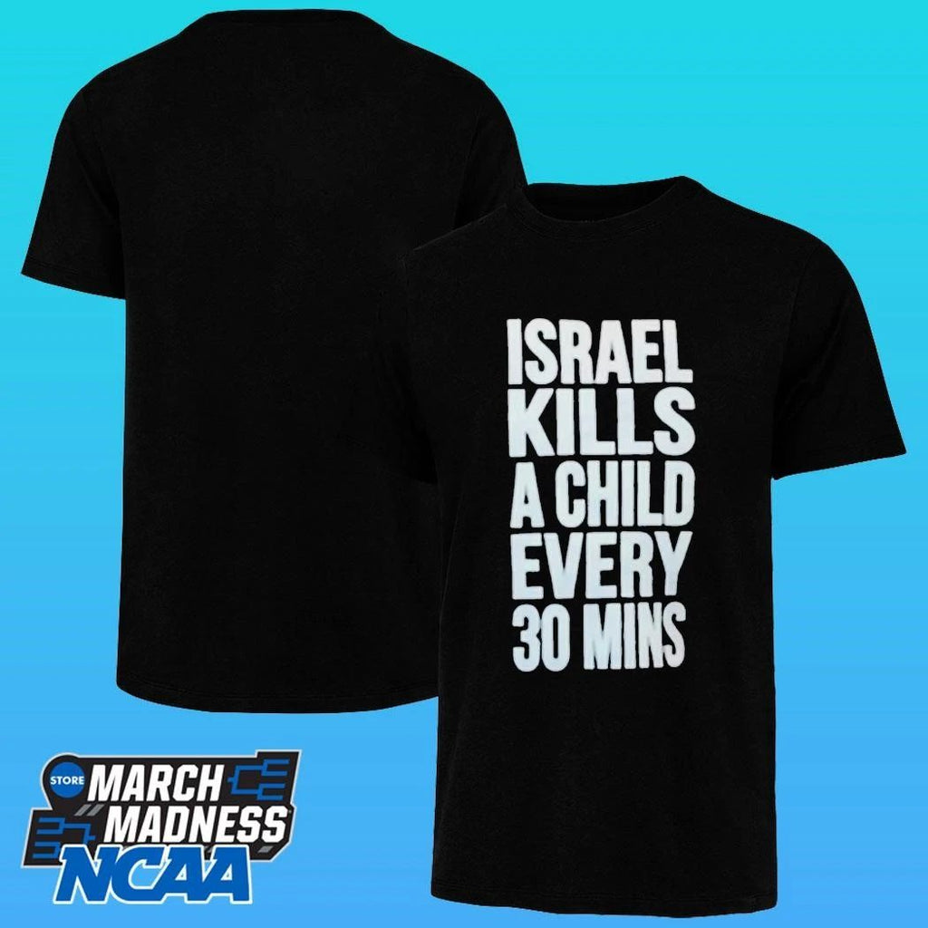 Israel Kills A Child Every 30 Mins Shirt