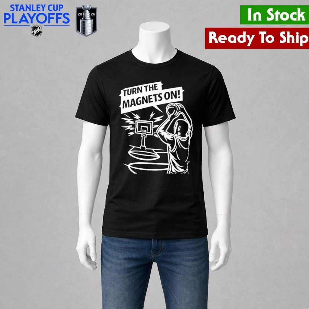 Turn The Magnets On Basketball Shirt