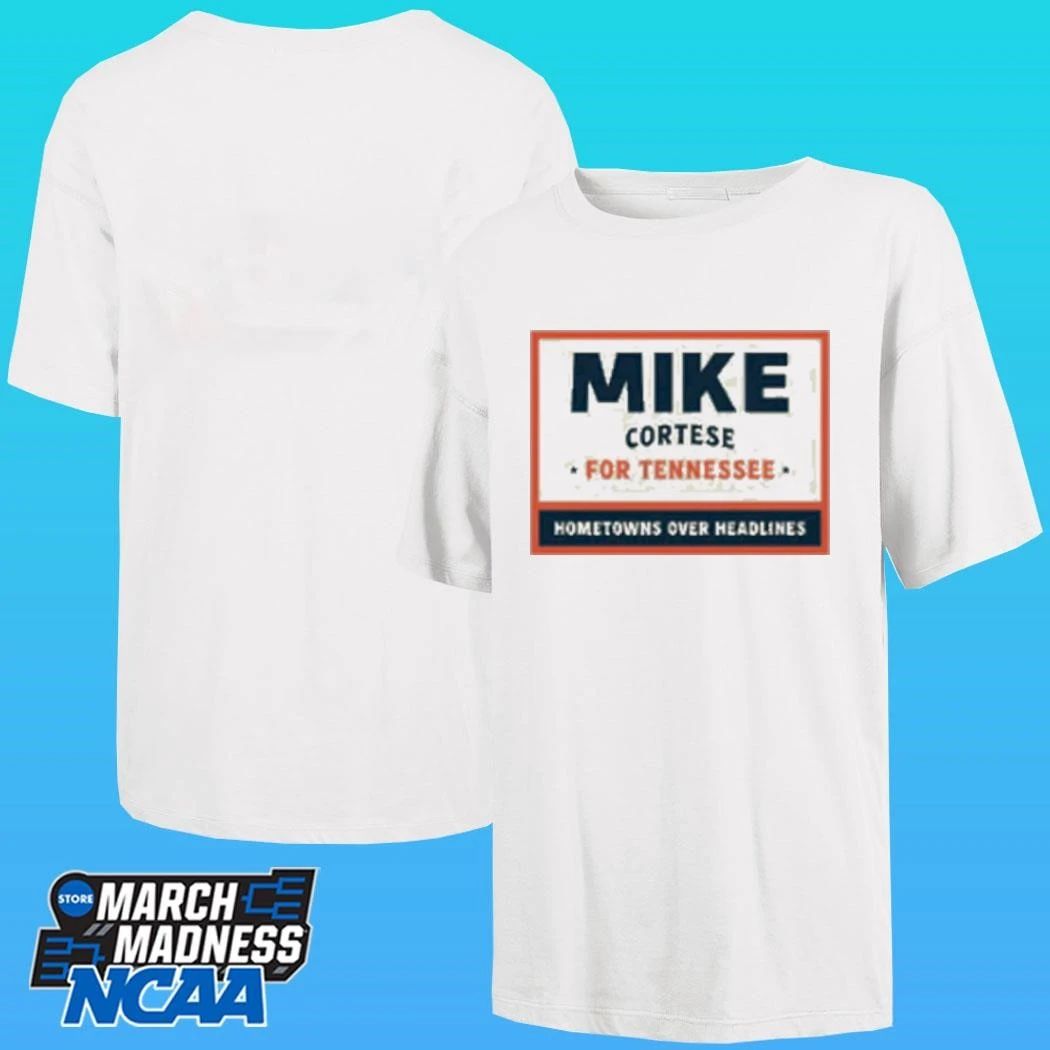 Mike Cortese For Tennessee Hometowns Over Headlines Shirt