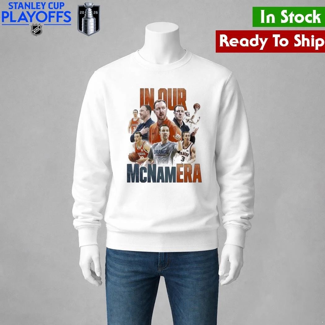 Syracuse Men’s Basketball In Our McNam Era Shirt