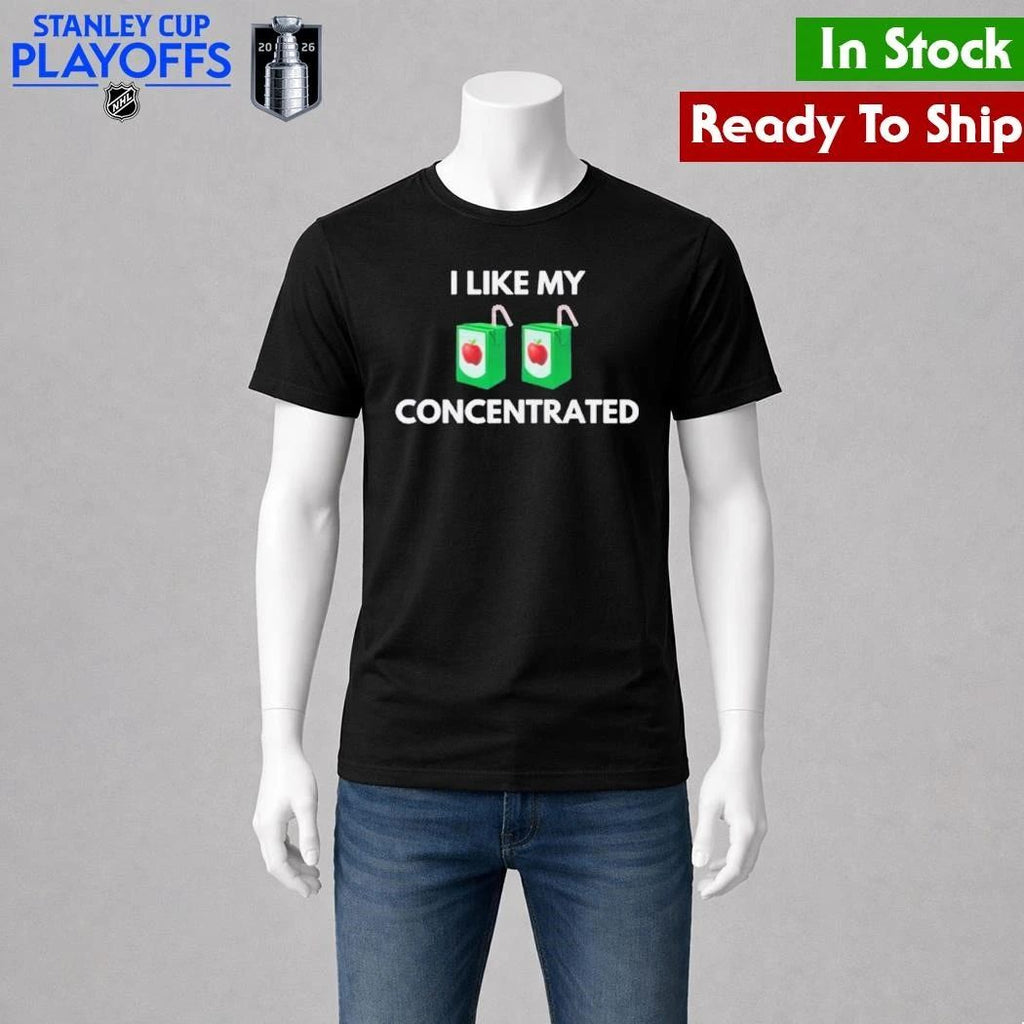 I Like My Concentrated Cordial Shirt