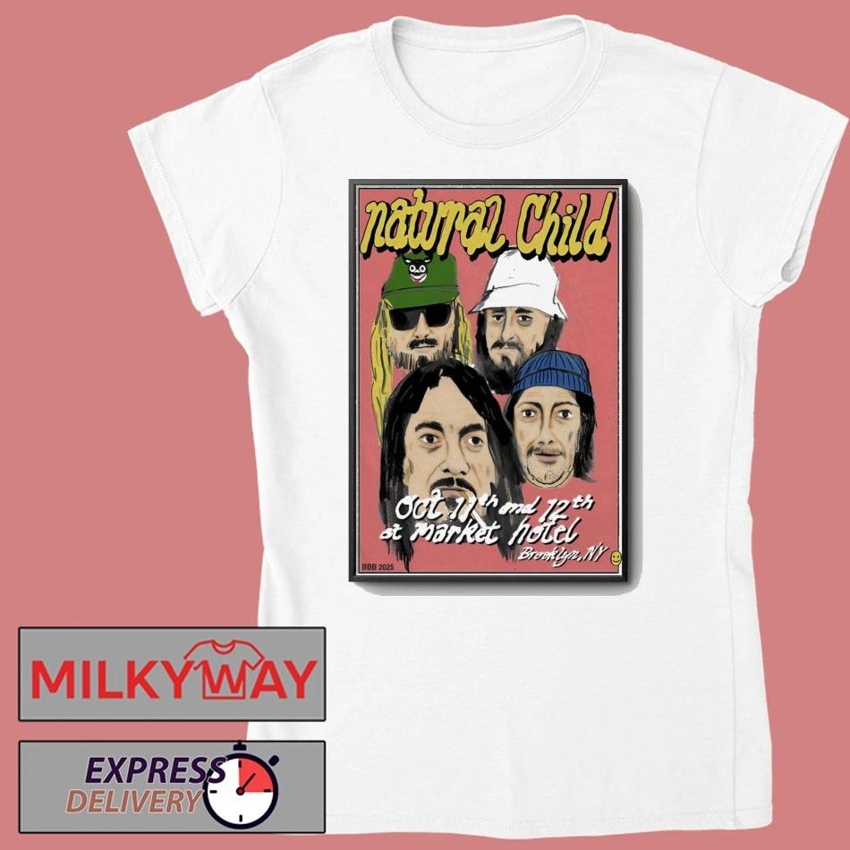 Natural Child Oct 11-12 2025 Market Hotel In Brooklyn NY Poster shirt