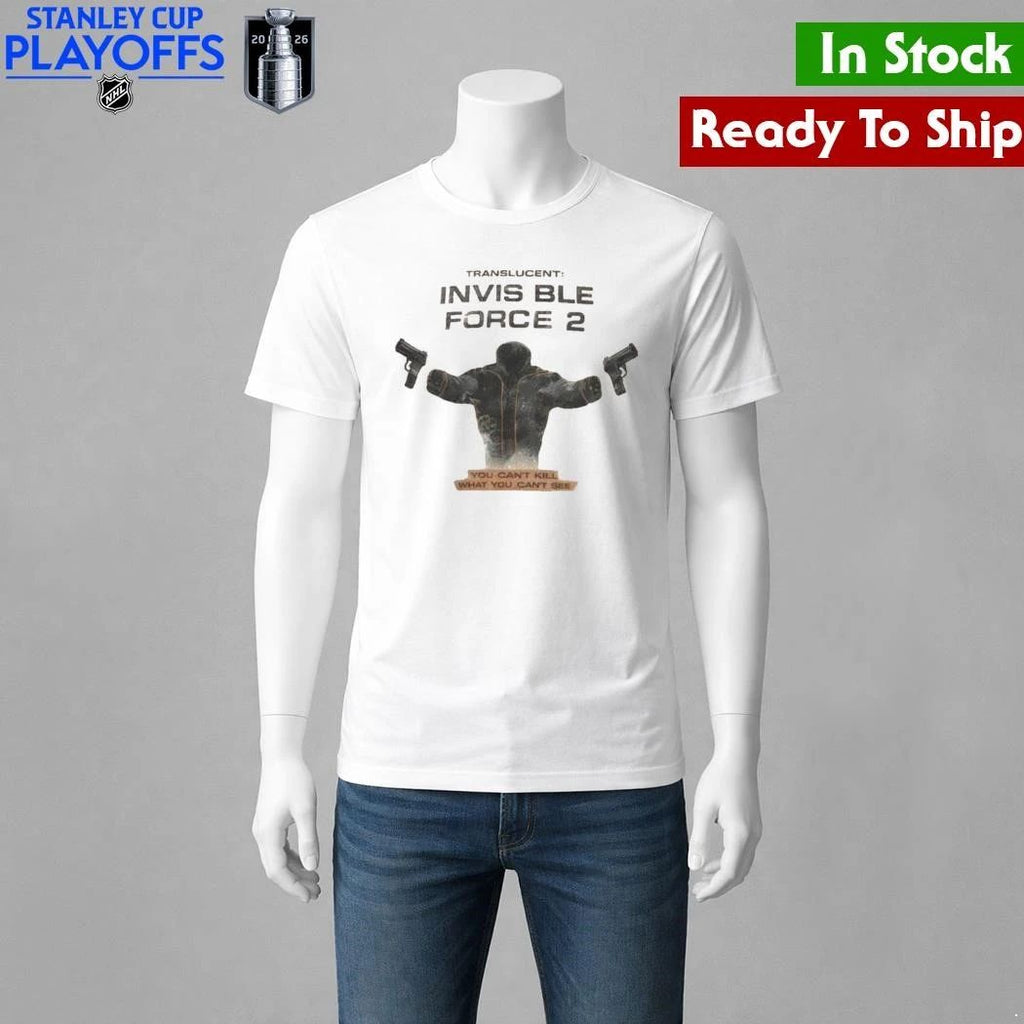 Translucent Invisible Force 2 You Can’t Kill What You Can’t See Shirt