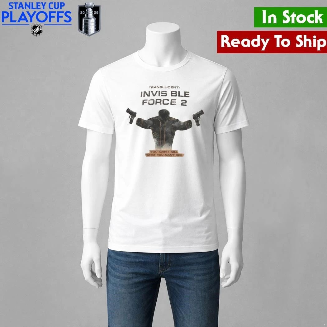 Translucent Invisible Force 2 You Can’t Kill What You Can’t See Shirt