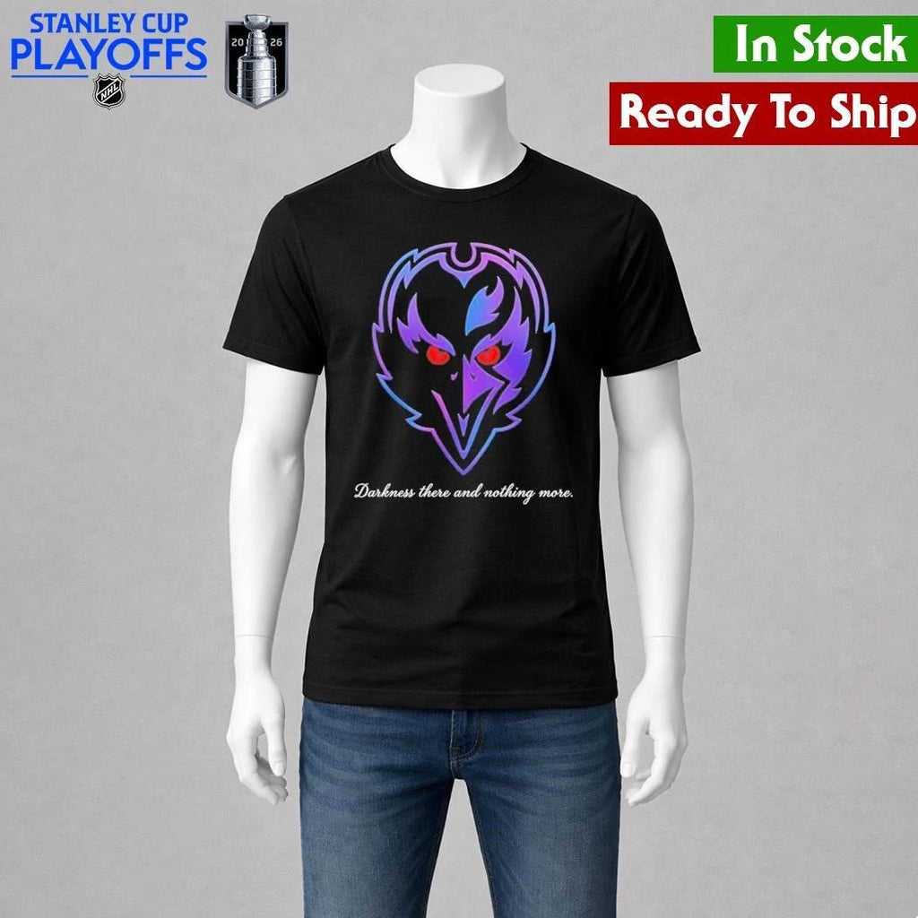 Baltimore Ravens 2026 Darkness There And Nothing More Shirt