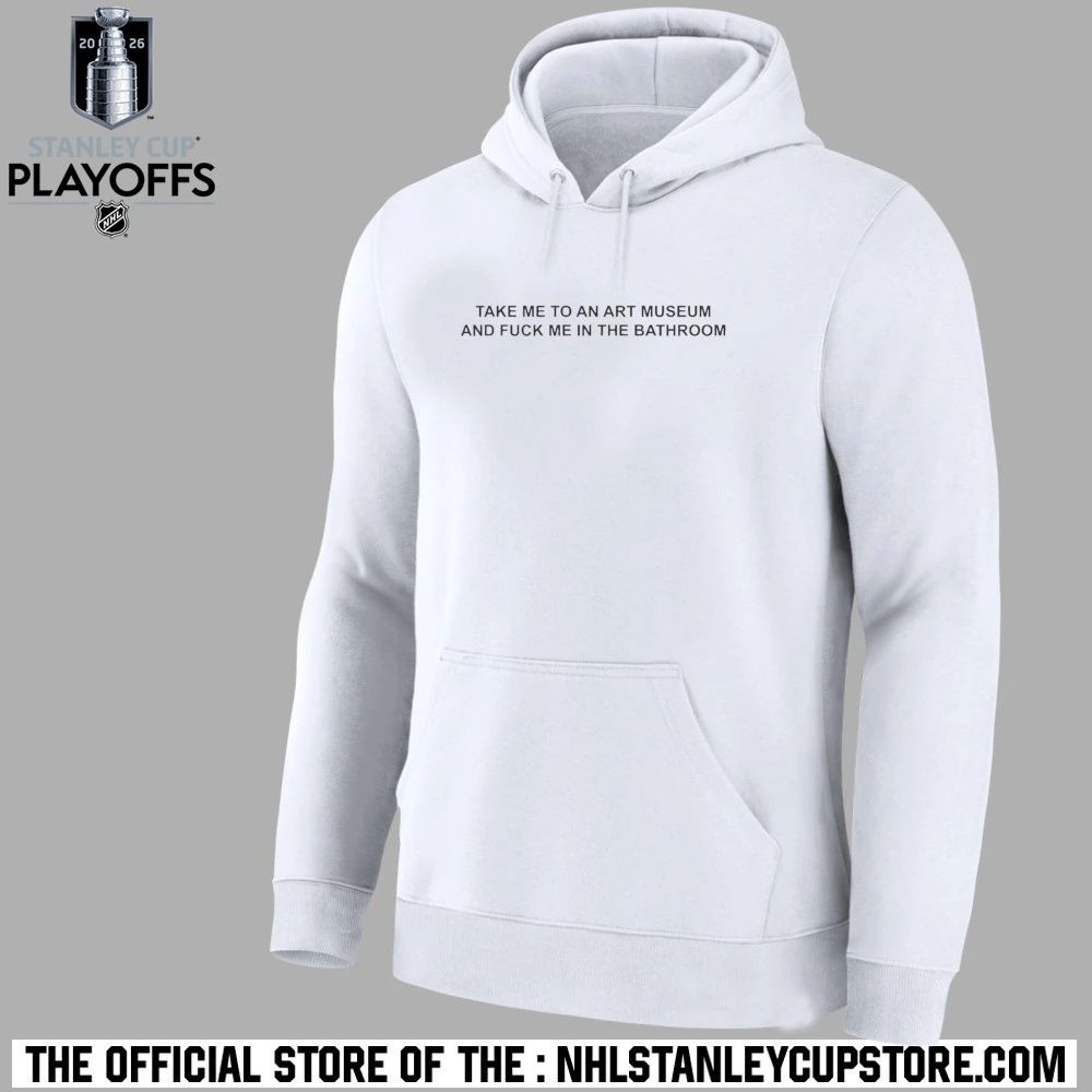 Take Me To An Art Museum And Fuck Me In The Bathroom Shirt