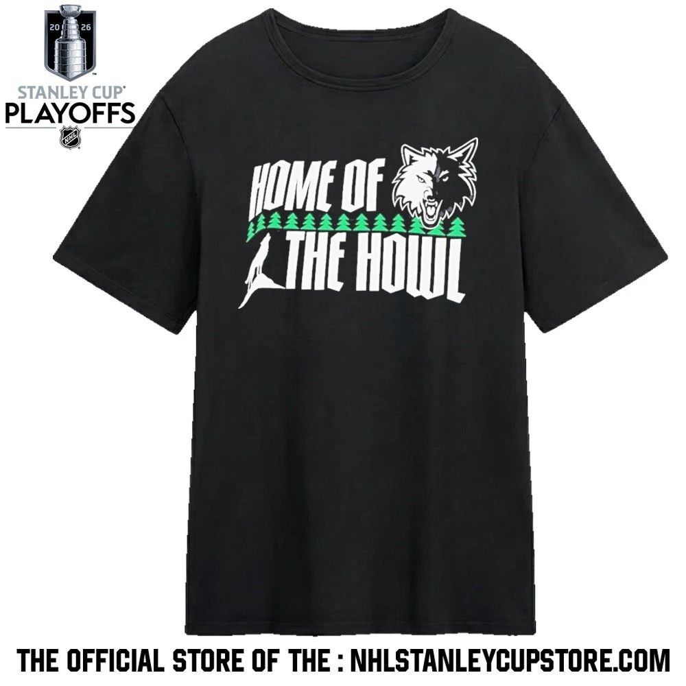Home Of The Howl Minnesota Timberwolves Basketball 2026 Nhl Shirt
