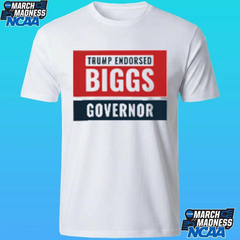 Trump Endorse Biggs Governor Shirt