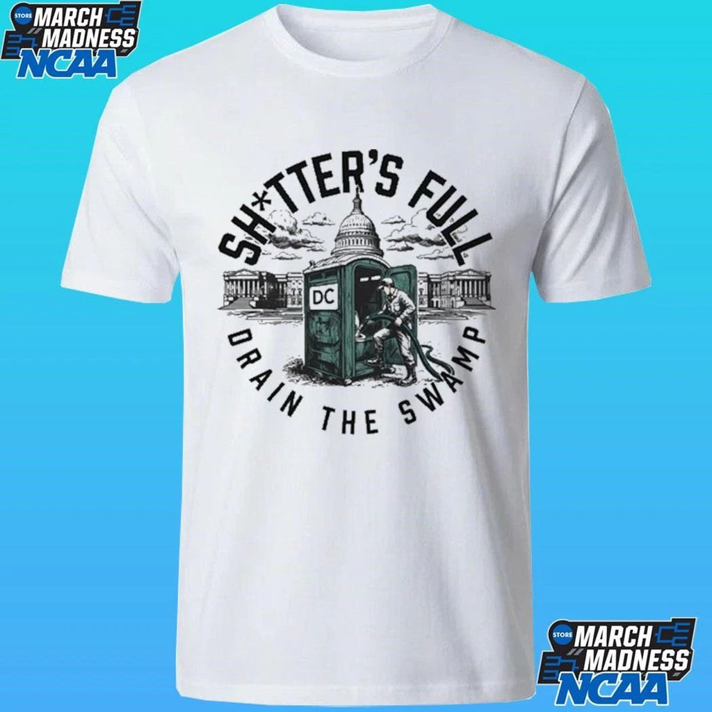 Shitter’s Full Drain The Swamp Cleaning A Toilet At The White House Shirt