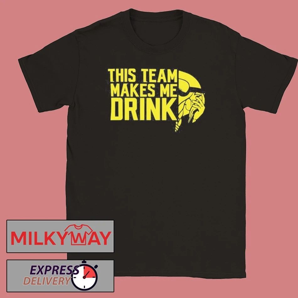 This Team Makes Me Drinks T-Shirt
