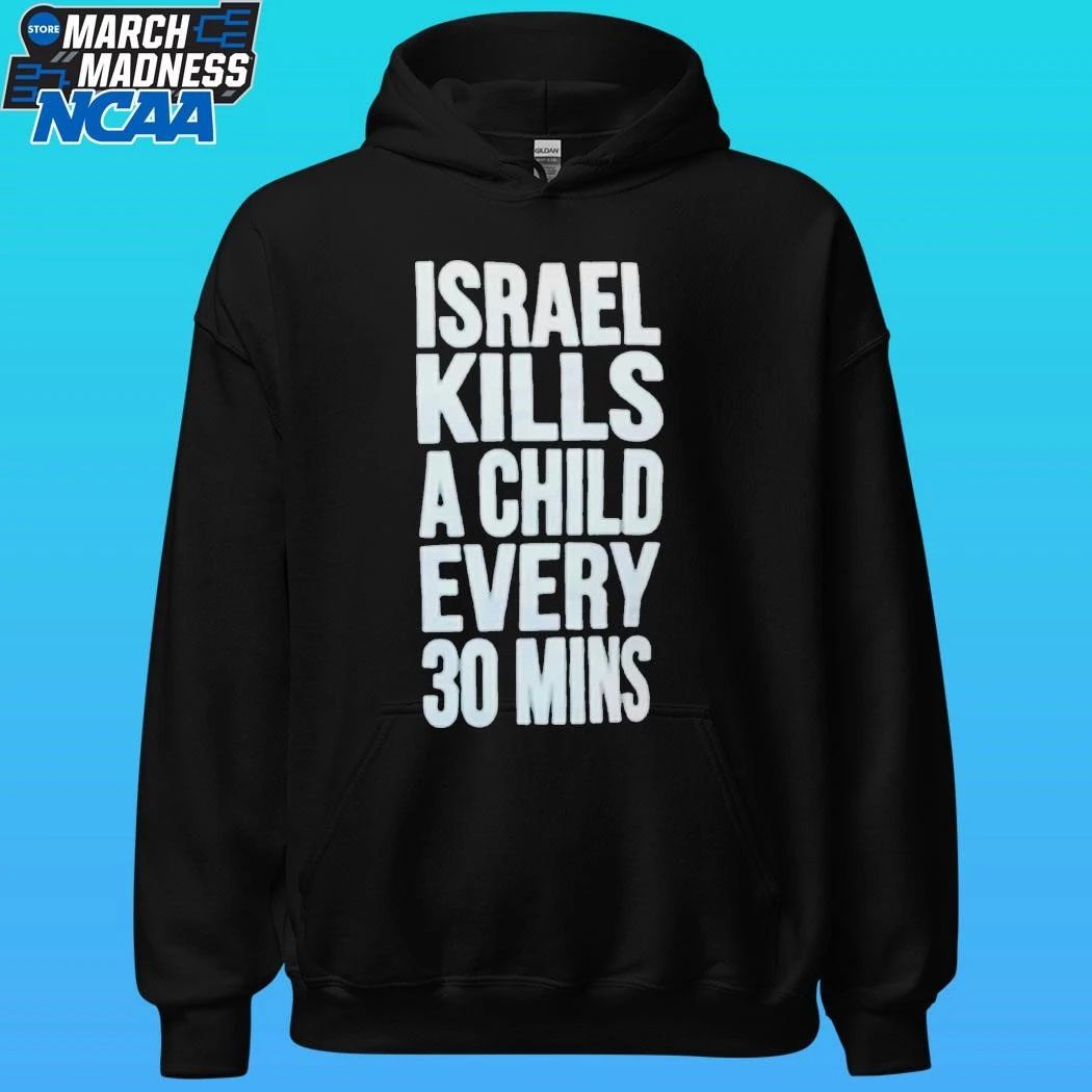 Israel Kills A Child Every 30 Mins Shirt