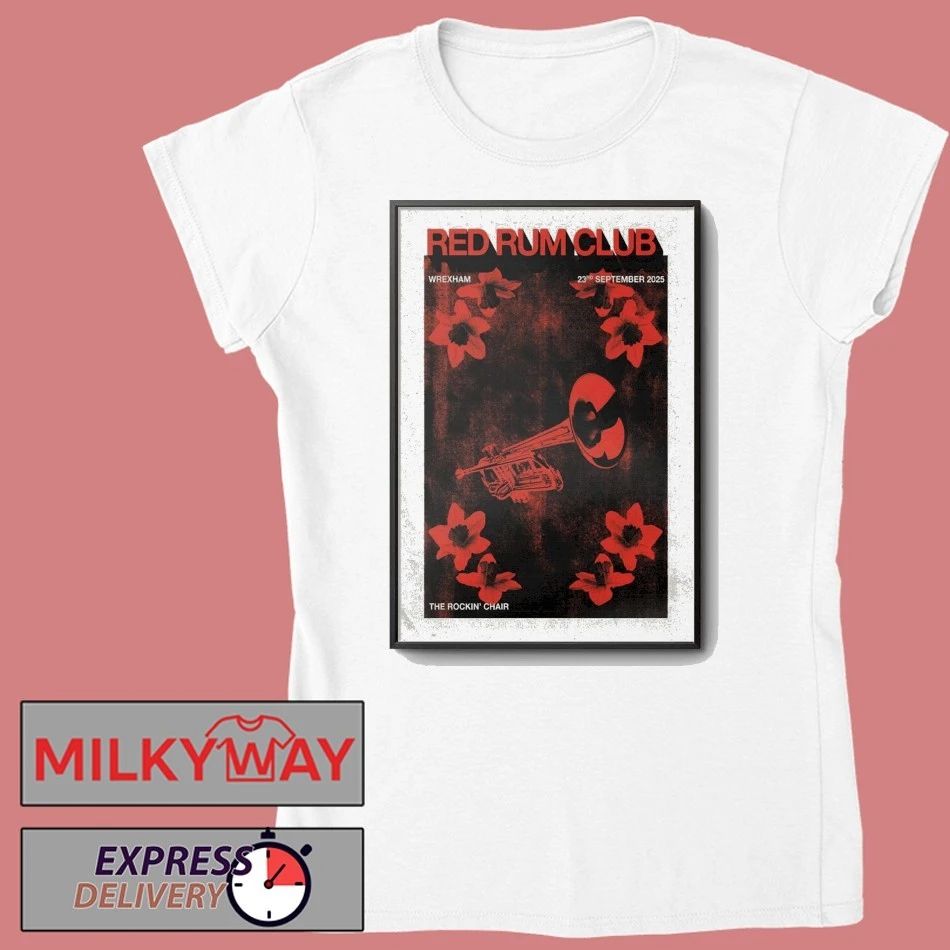 Red Rum Club Sept 23, 2025 The Rockin’ Chair, Wrexham, UK Poster shirt