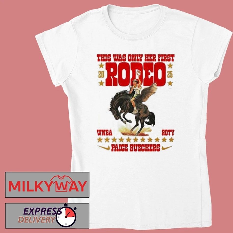Paige Bueckers This Was Only Her First 2025 Rodeo WNBA ROTY Rookie Of The Year shirt