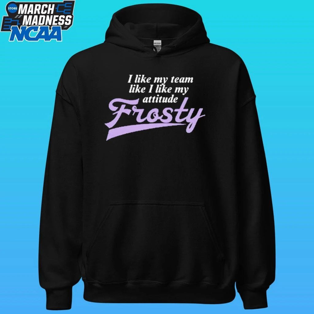 I Like My Team Like I My Attitude Minnesota Frost Pwhl Shirt