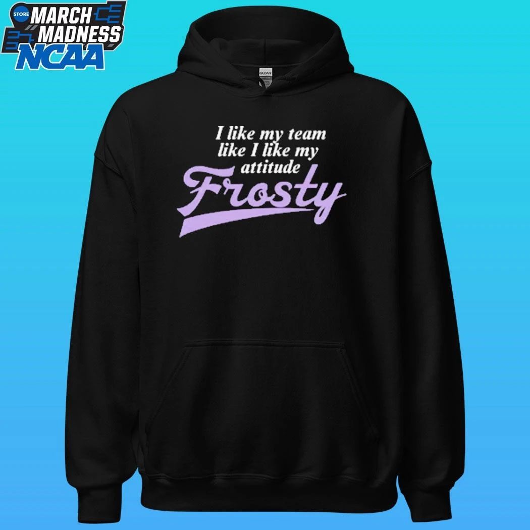 I Like My Team Like I My Attitude Minnesota Frost Pwhl Shirt
