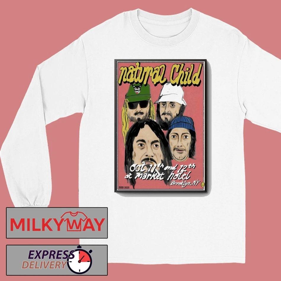 Natural Child Oct 11-12 2025 Market Hotel In Brooklyn NY Poster shirt