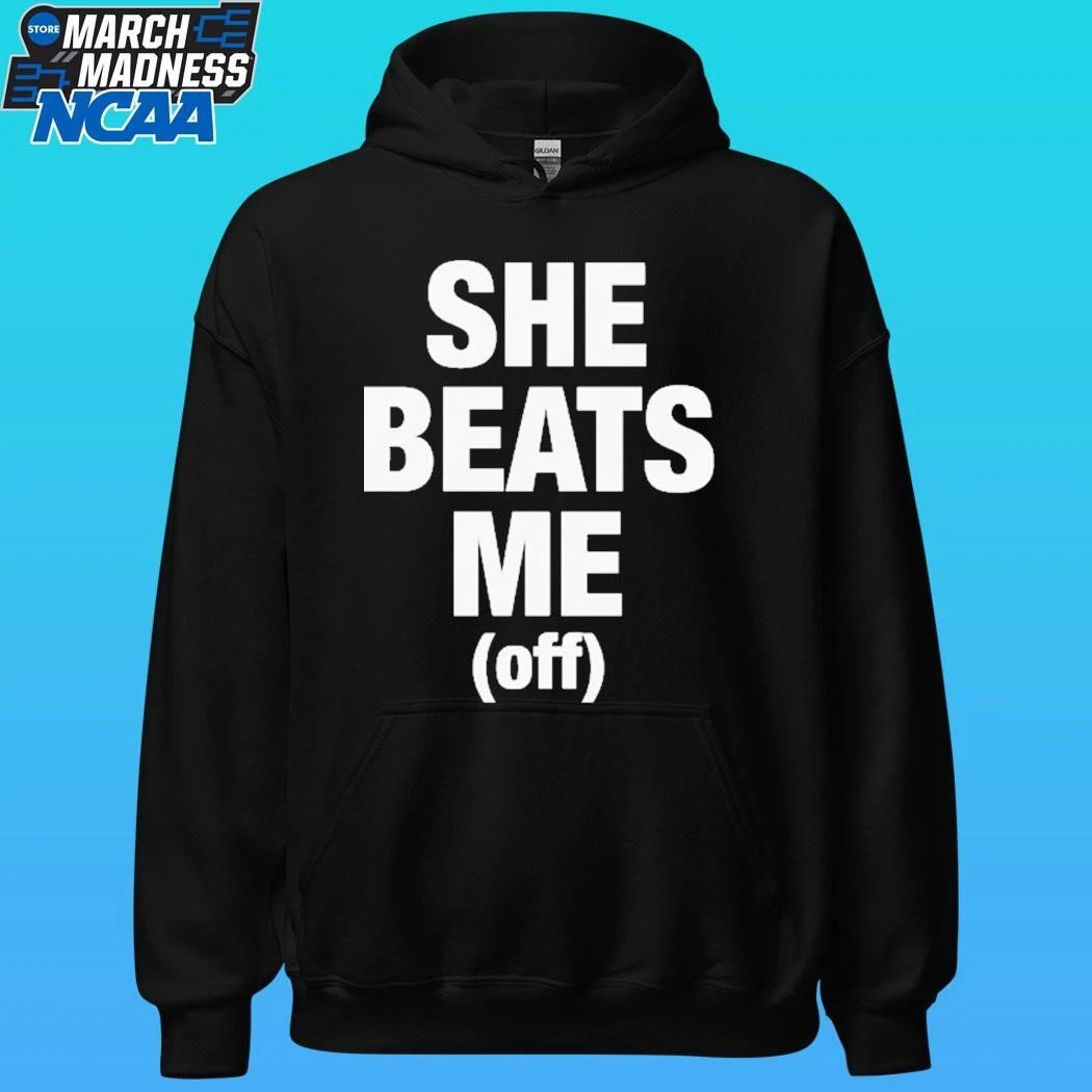 She Beats Me Off Shirt