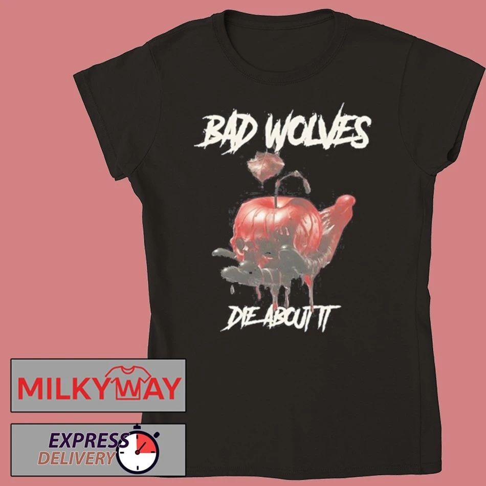 Bad Wolves Die About It shirt