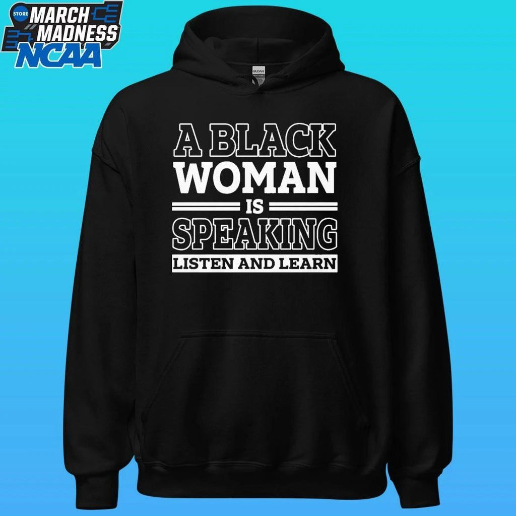 A Black Woman Is Speaking Listen And Learn 2026 Shirt