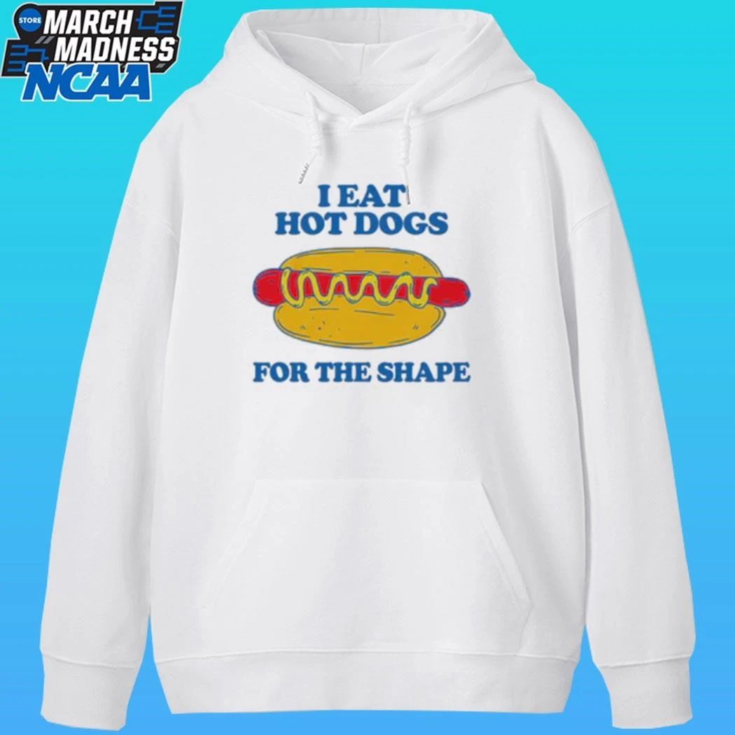I Eat Hot Dogs For The Shape Shirt