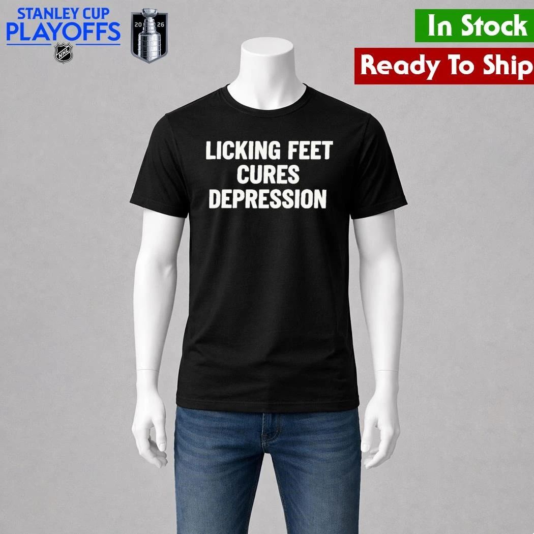 Licking Feet Cures Depression Shirt