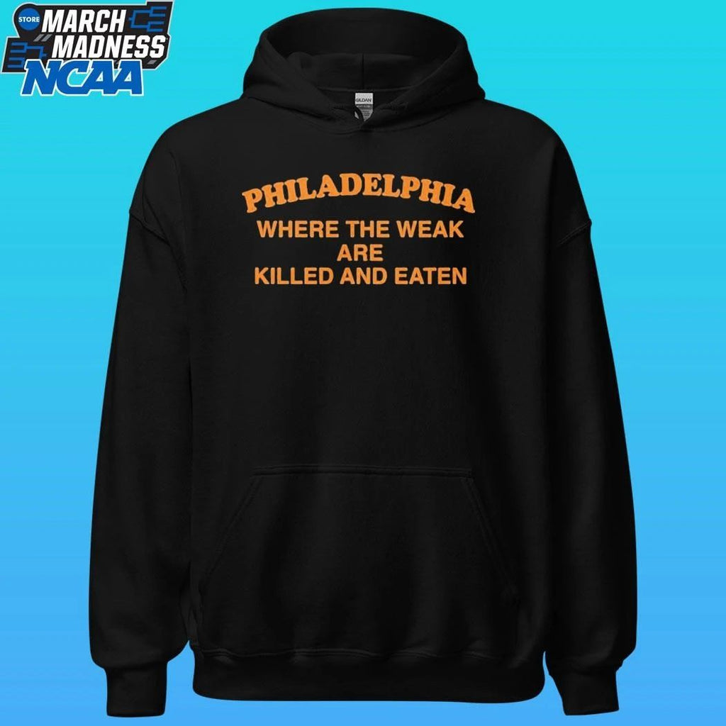 Pphiladelphia Where The Weak Are Killed And Eaten Shirt
