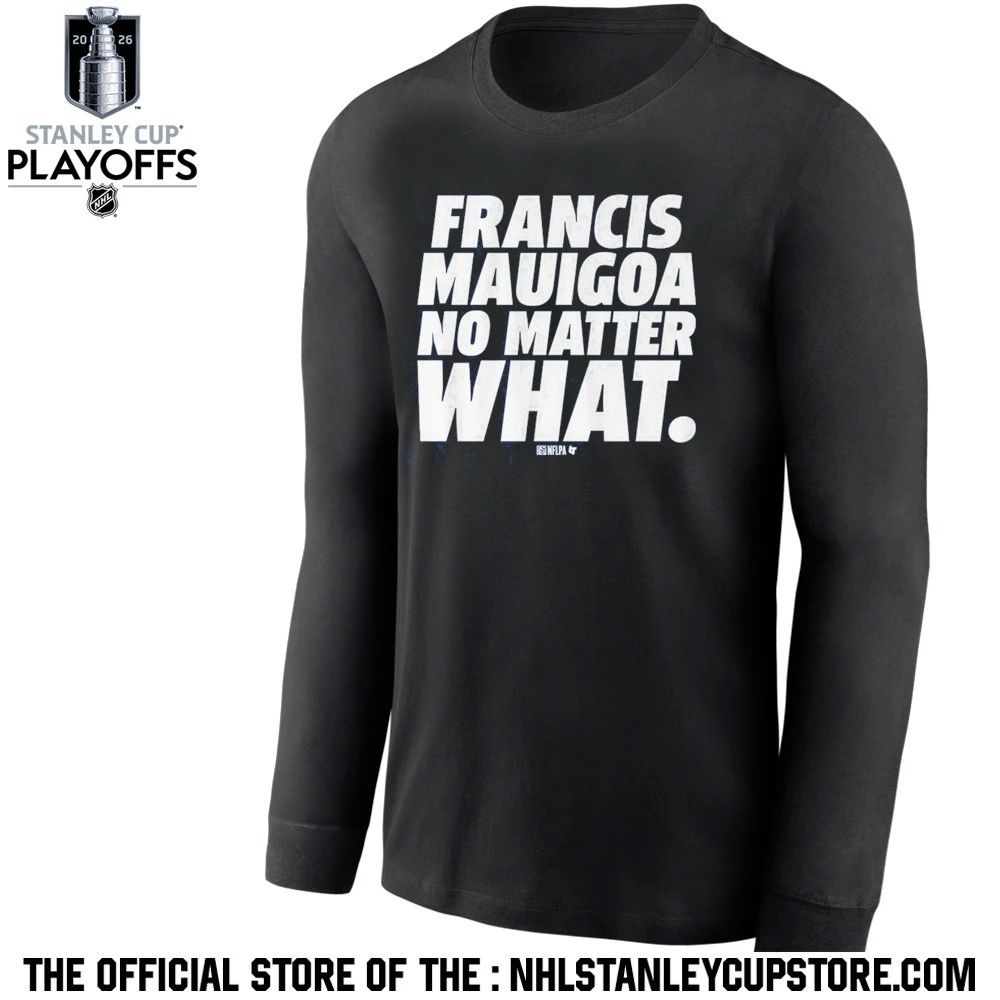 Francis Mauigoa No Matter What Shirt