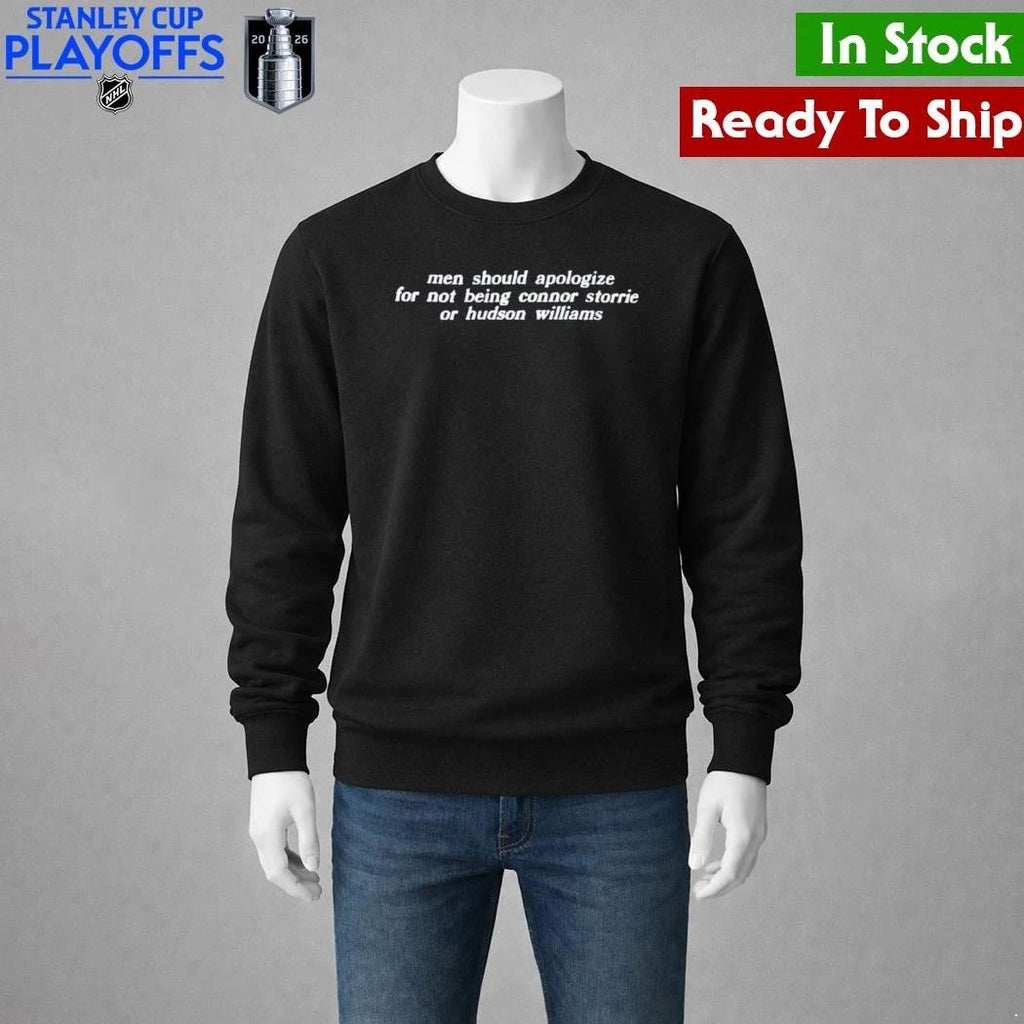 Men Should Apologize For Not Being Connor Storrie Or Hudson Williams Shirt