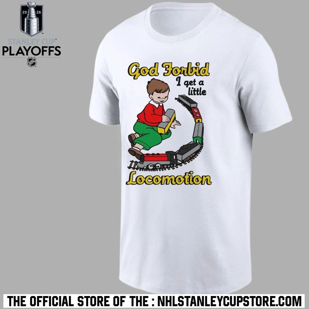 God Forbid I Get A Little Motion Shirt