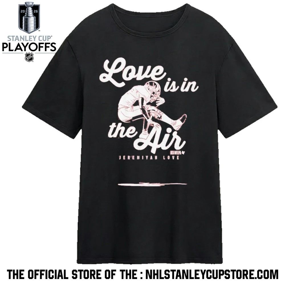 Jeremiyah Love Is In The Air Shirt