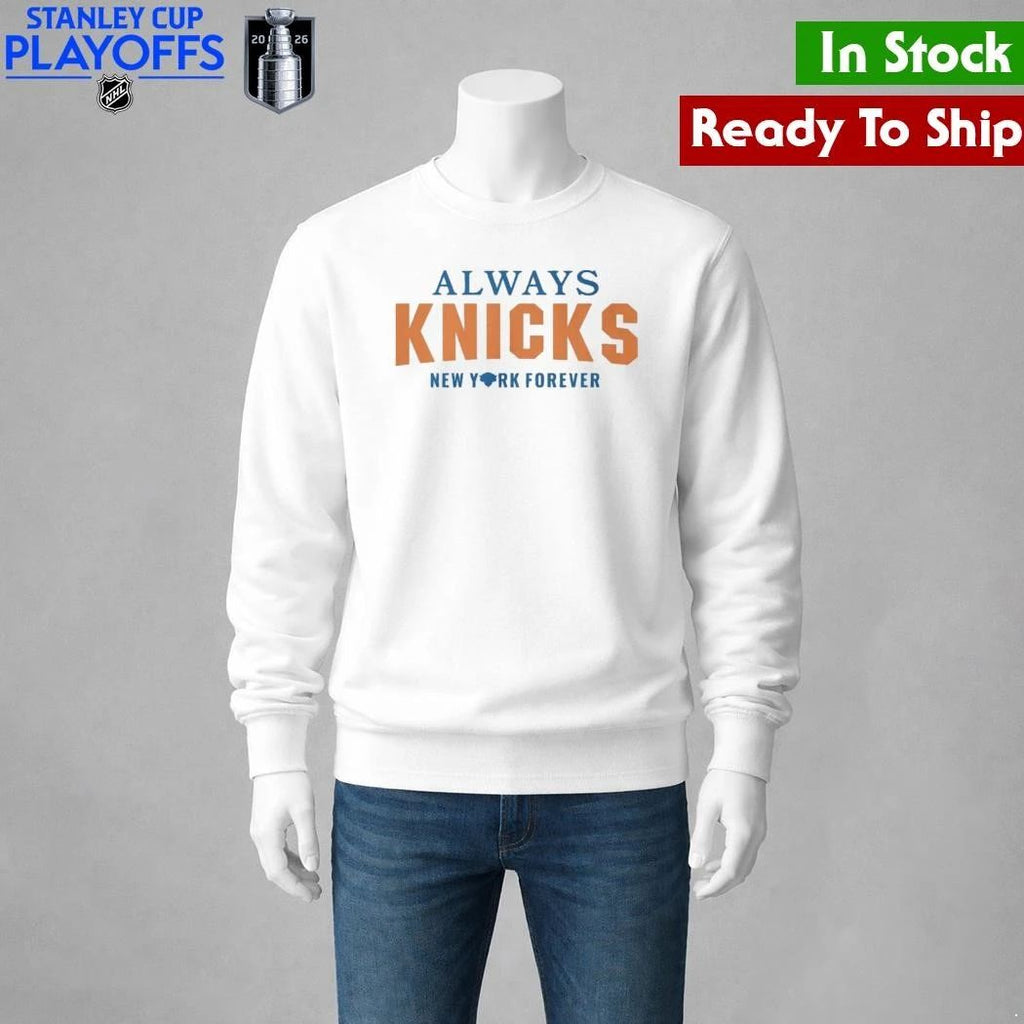 Always Knicks New York Forever Shirt