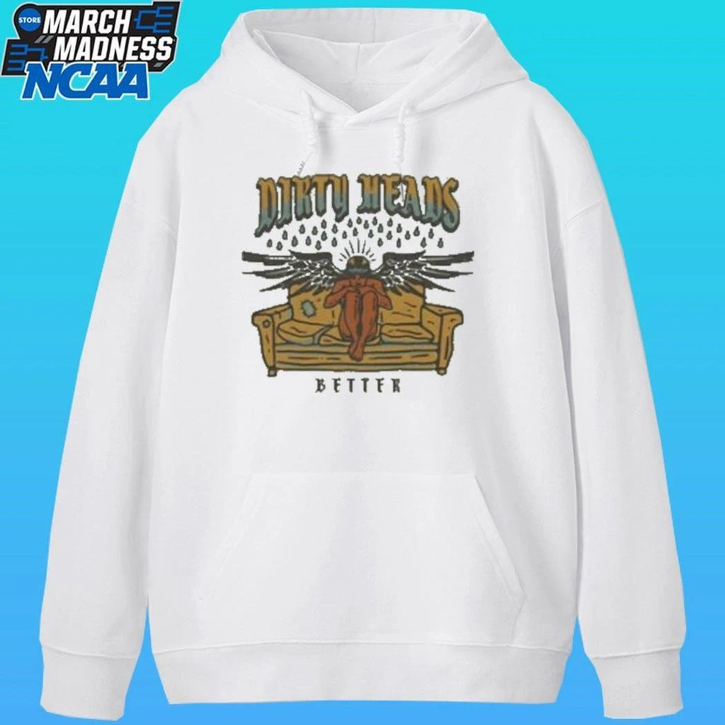 Dirty Heads Better Shirt