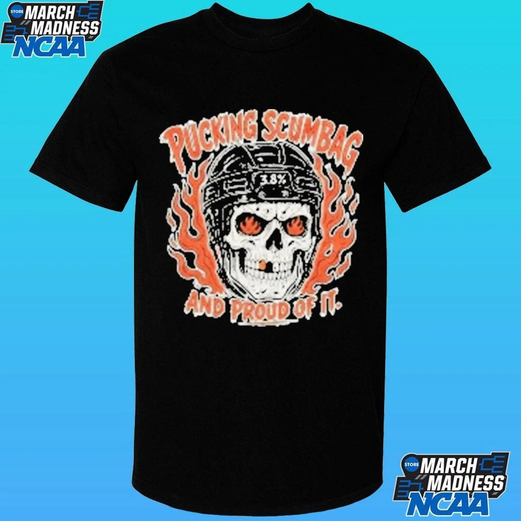 Pucking Scumbag And Proud Of It Shirt
