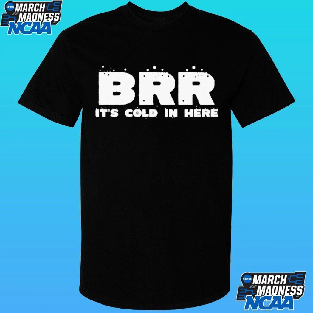 Brr It’s Cold In Here Shirt