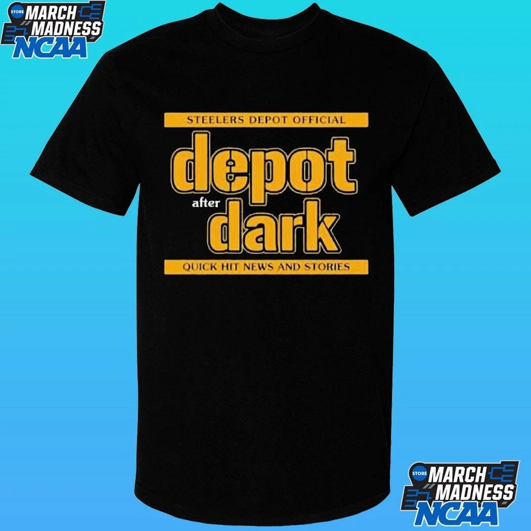 Steelers Depot Official Depot After Dark Quick Hit News And Stories Shirt
