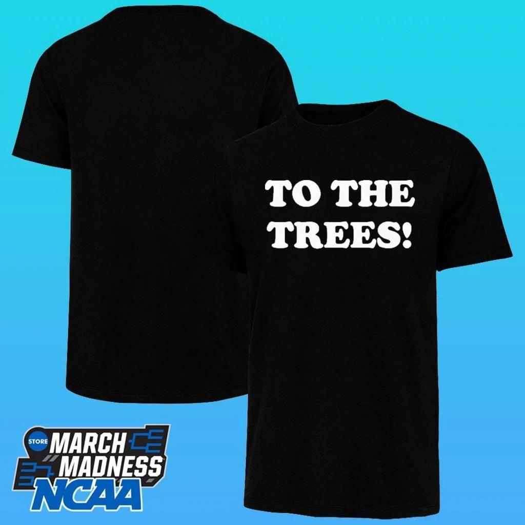 To The Trees Shirt