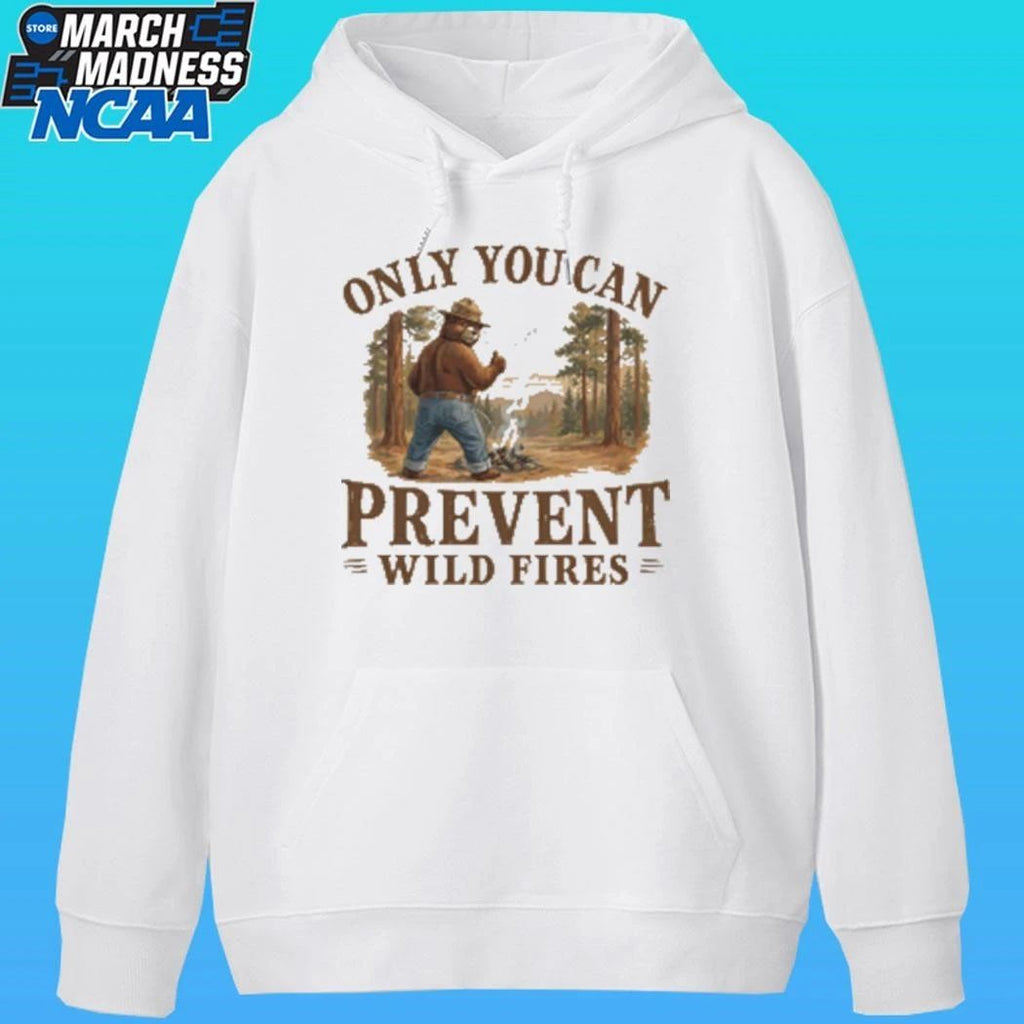 Only You Can Prevent Wildfires Shirt
