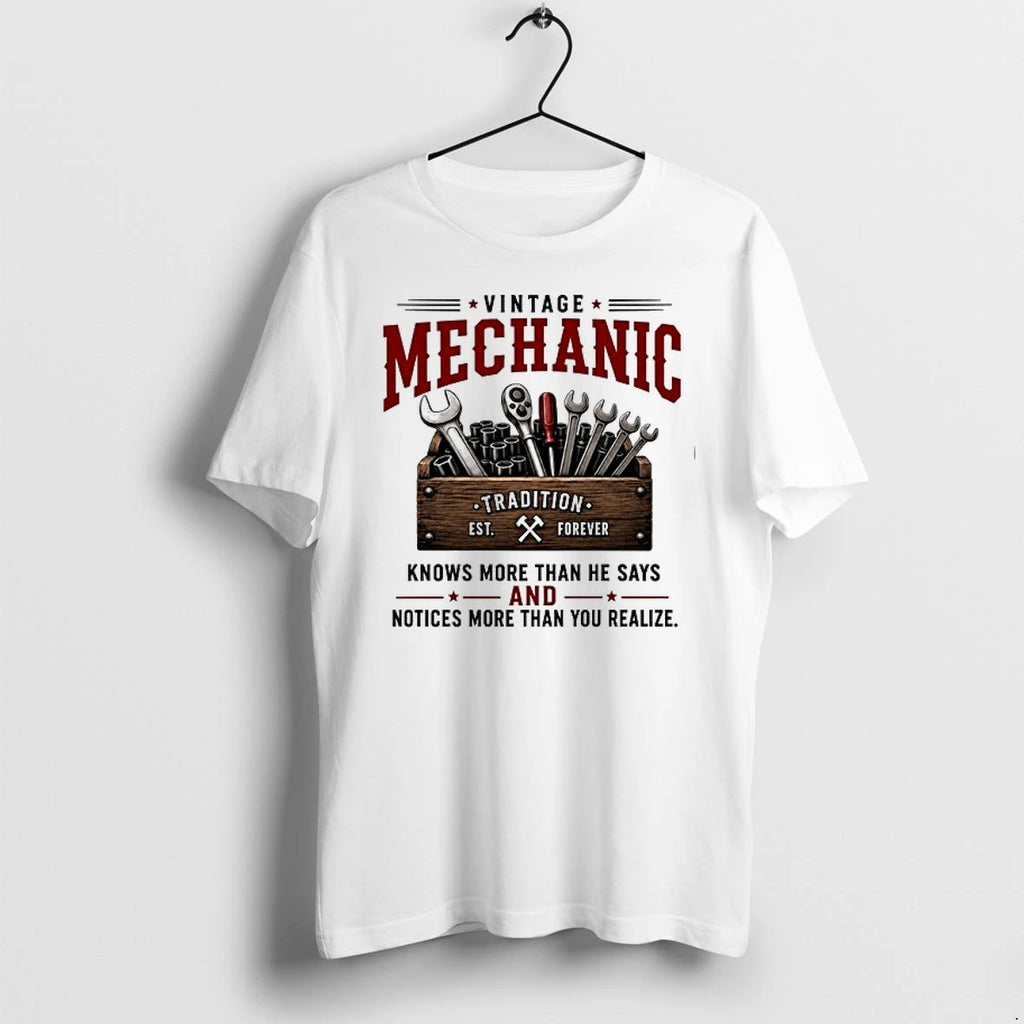 Vintage Mechanic Knows More Than He Says And Notices More Than You Realize 0 Tshirts