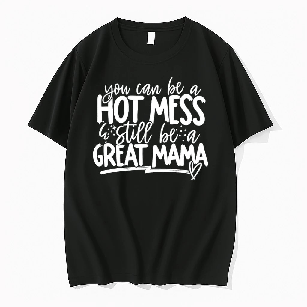 You Can Be A Hot Mess Still Be A Great Mama 0 Tshirts Sweater
